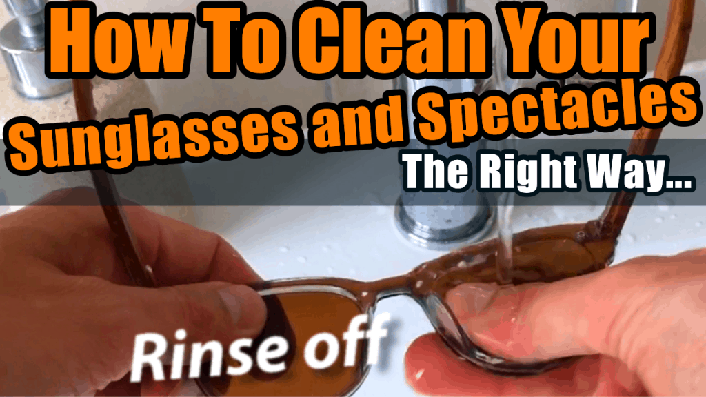 How To Clean Your Sunglasses The Right Way - Tutorial
