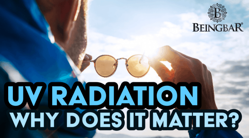 UV Radiation. What is it and why does it matter