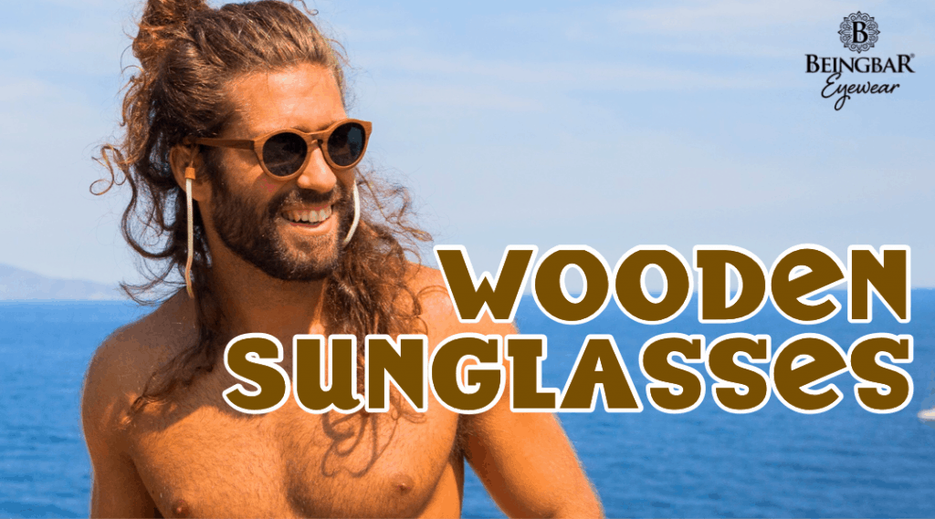 Everything about Quality Wooden Sunglasses