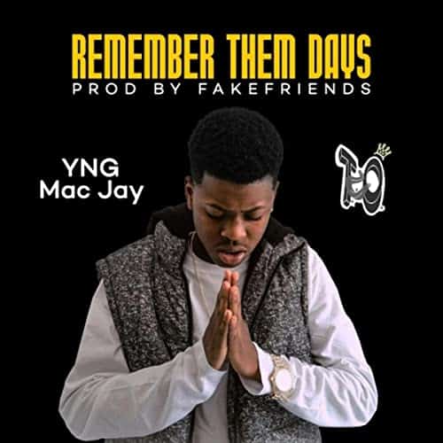 I Remember Them Days - YNG Mac Jay