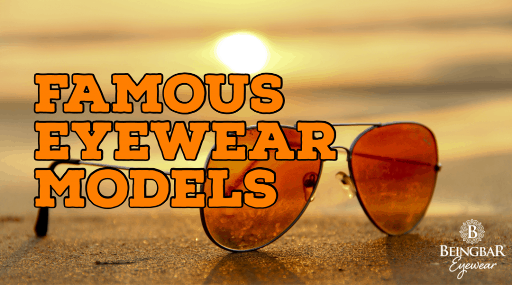 Famous Eyewear Models
