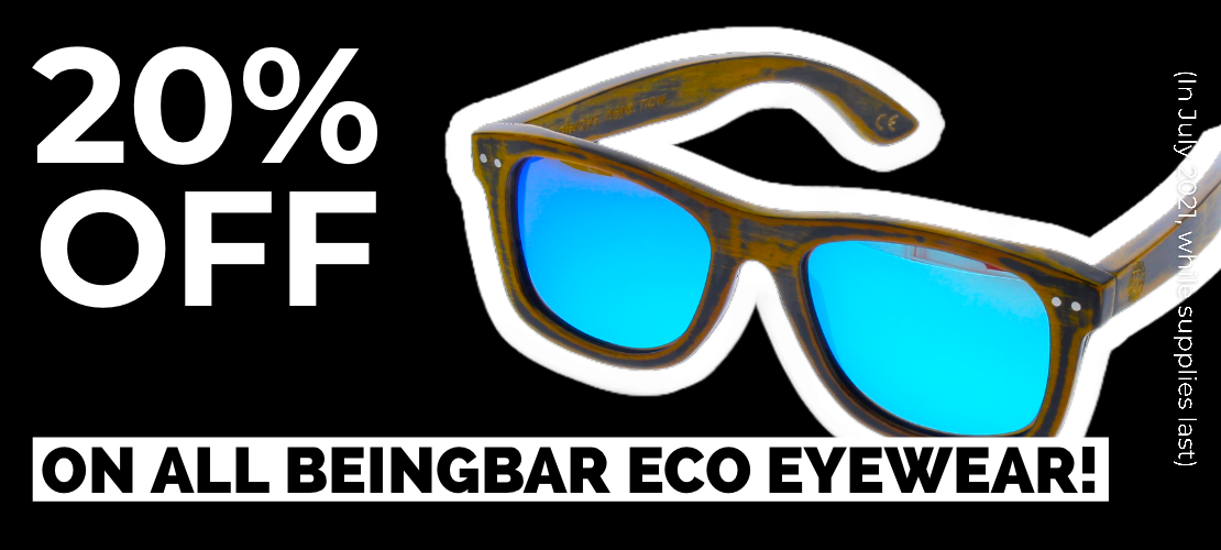 Beingbar July Summer promo - 20% discount on all Eco Eyewear